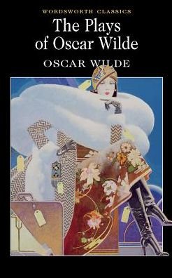 Cover for Oscar Wilde · The Plays of Oscar Wilde - Wordsworth Classics (Paperback Book) (2000)