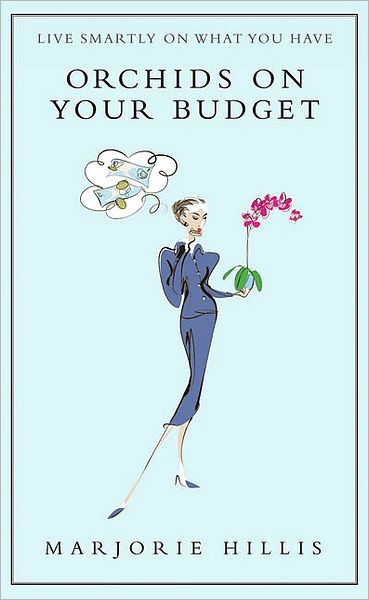 Cover for Marjorie Hillis · Orchids On Your Budget: Or Live Smartly on What You Have - Virago Modern Classics (Hardcover Book) (2009)