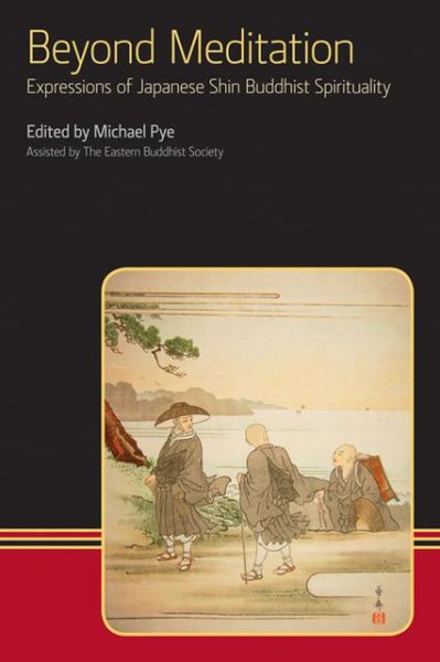 Cover for Michael Pye · Beyond Meditation: Expressions of Japanese Shin Buddhist Spirituality - Eastern Buddhist Voices (Hardcover Book) (2011)