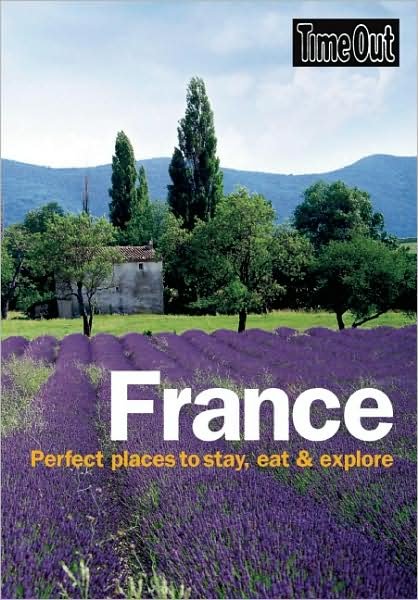 Cover for Time Out · Time Out: France: Perfect Places to Stay, Eat &amp; Explore (Sewn Spine Book) (2009)