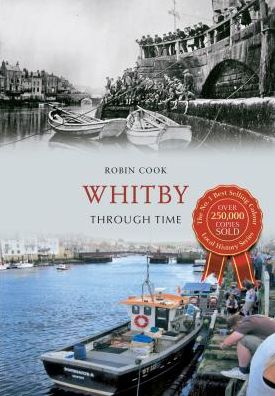 Cover for Robin Cook · Whitby Through Time - Through Time (Pocketbok) (2013)