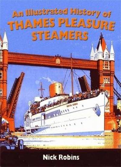 Illustrated History / Thames Pleasure Stea - Robins - Andet -  - 9781857943184 - 