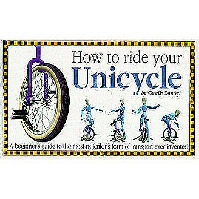 Cover for Charlie Dancey · How to Ride Your Unicycle (Paperback Book) (1998)
