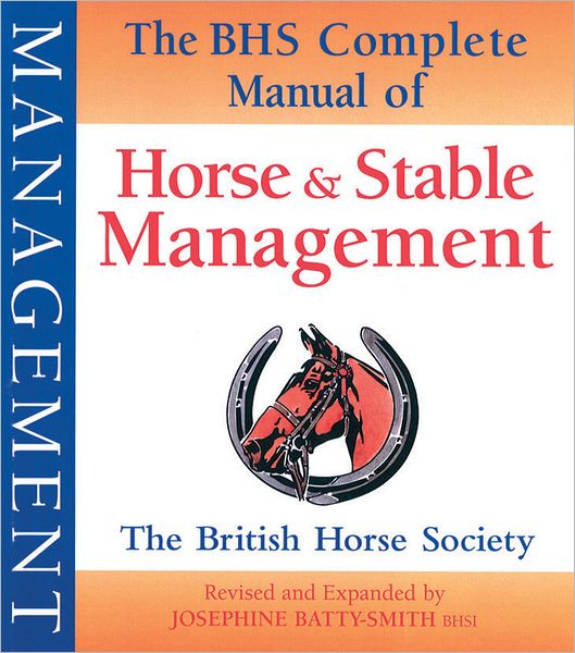 BHS Complete Manual of Horse and Stable Management - BHS Official Handbook - The British Horse Society - Książki - Quiller Publishing Ltd - 9781905693184 - 1 września 2008