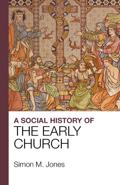 Cover for Reverend Simon Jones · A Social History of the Early Church (Paperback Book) [New edition] (2018)