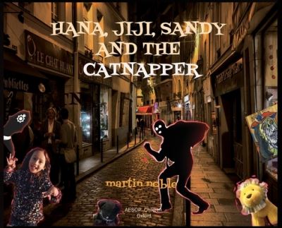 Cover for Martin Noble · Hana, JiJi, Sandy and the Catnapper (Hardcover Book) (2021)