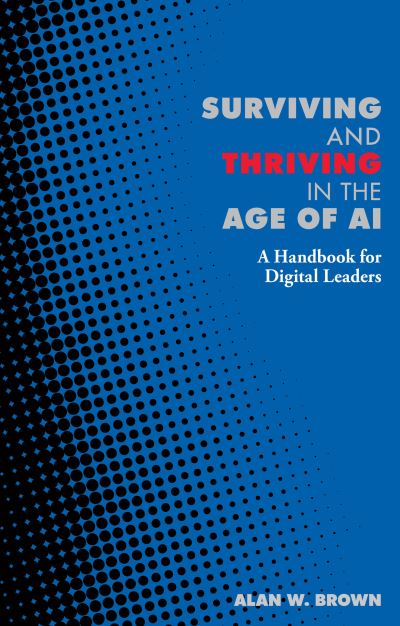 Cover for Alan Brown · Surviving and Thriving in the Age of AI: A Handbook for Digital Leaders - Perspectives (Pocketbok) (2024)