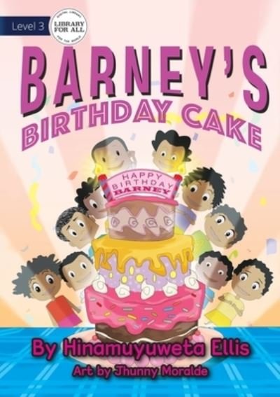 Cover for Hinamuyuweta Ellis · Barney's Birthday Cake (Paperback Bog) (2021)