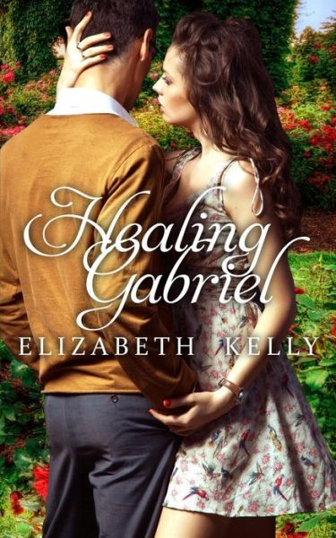 Cover for Elizabeth Kelly · Healing Gabriel (Paperback Book) (2014)