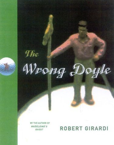 Cover for Robert Girardi · The Wrong Doyle (Innbunden bok) [First edition] (2004)