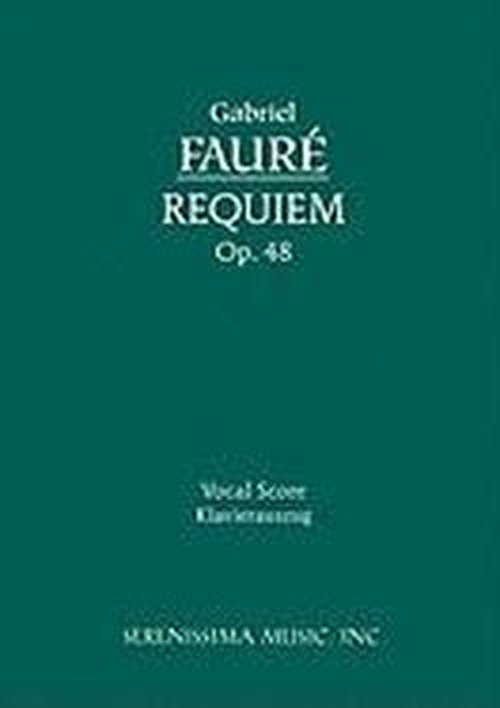 Requiem, Op. 48: Vocal Score - Gabriel Faure - Boeken - Serenissima Music, Inc. - 9781932419184 - 15 november 2005