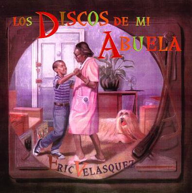 Cover for Eric Velasquez · Los Discos De Mi Abuela / My Grandmother's Record (Paperback Book) [Spanish edition] (2006)