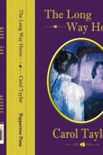 The Long Way Home - Carol Taylor - Książki - The Peppertree Press - 9781934246184 - 27 października 2006