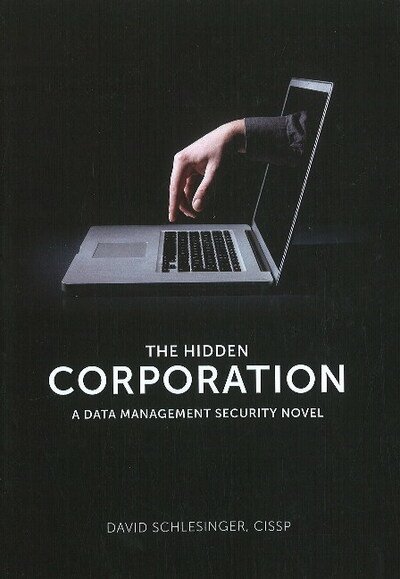 Cover for David Schlesinger · Hidden Corporation: A Data Management Security Novel (Taschenbuch) (2011)