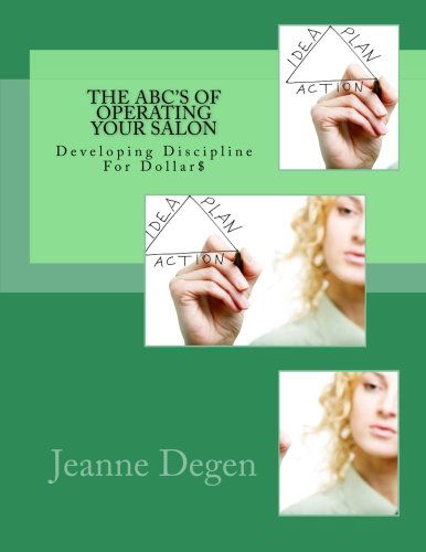 Cover for Jeanne Degen · The Abc's of Operating Your Salon: Developing Discipline for Dollar$ (Paperback Book) (2014)