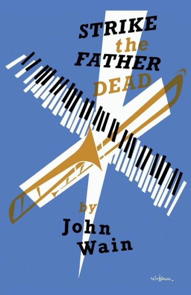 Strike the Father Dead - John Wain - Books - Valancourt Books - 9781941147184 - June 10, 2014