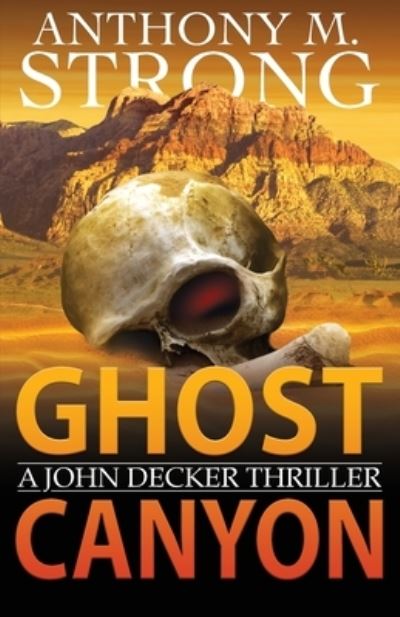 Ghost Canyon - Anthony Strong - Bøker - West Street Publishing - 9781942207184 - 14. mai 2021