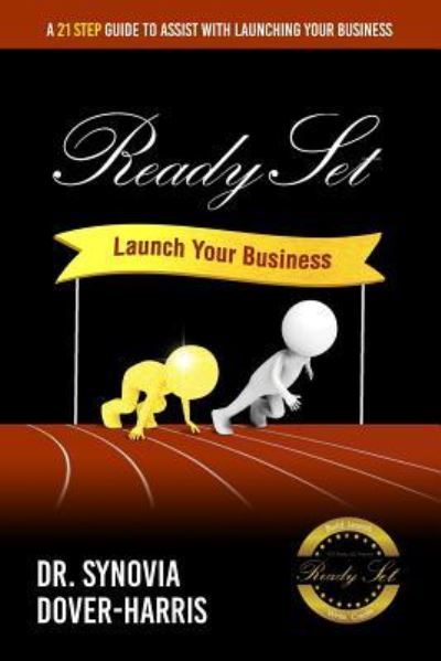 Cover for Dr Synovia Dover-Harris · Ready Set Launch Your Business! (Paperback Book) (2017)