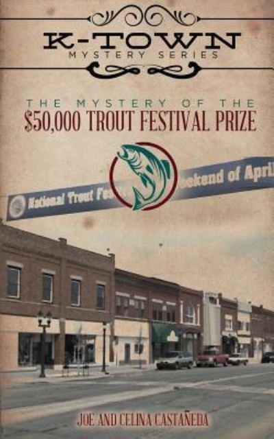 Cover for Ceilna Castaneda · The Mystery of the $50,000 Trout Festival Prize (Paperback Book) (2018)