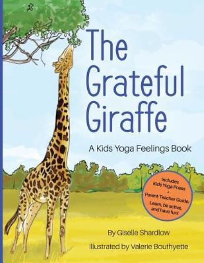 The Grateful Giraffe - Giselle Shardlow - Kirjat - Kids Yoga Stories - 9781943648184 - perjantai 21. huhtikuuta 2017