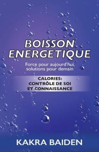 Cover for Kakra Baiden · Boisson Energetique: Calories: Controle de Soi Et Connaissance (Taschenbuch) (2019)