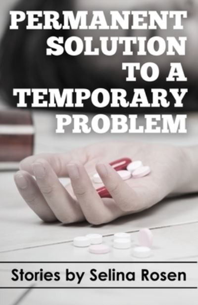 Permanent Solution to a Temporary Problem - Selina Rosen - Books - Yard Dog Press - 9781945941184 - May 20, 2019