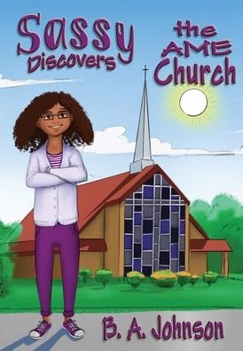 Cover for B A Johnson · Sassy Discovers the AME Church (Hardcover Book) (2021)