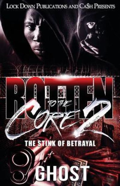 Rotten to the Core 2: The Stink of Betrayal - Rotten to the Core - Ghost - Livres - Lock Down Publications - 9781949138184 - 14 octobre 2018