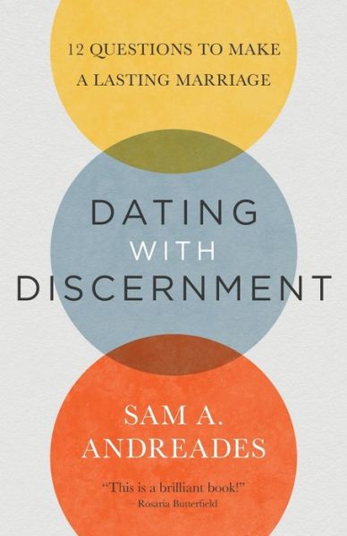 Cover for Sam Andreades · Dating with Discernment: 12 Questions to Make a Lasting Marriage (Paperback Book) (2021)