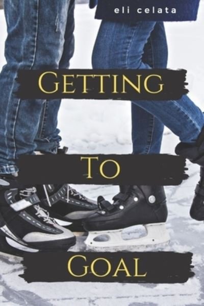 Cover for Eli Celata · Getting to Goal (Taschenbuch) (2020)