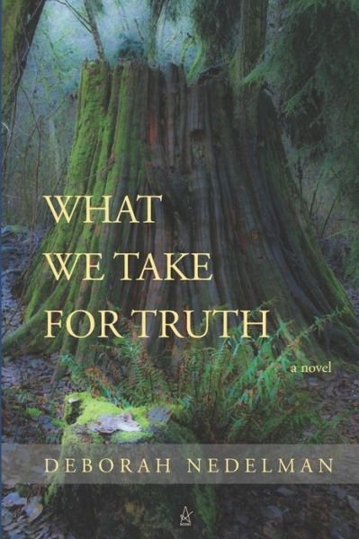 Cover for Deborah Nedelman · What We Take For Truth (Pocketbok) (2019)
