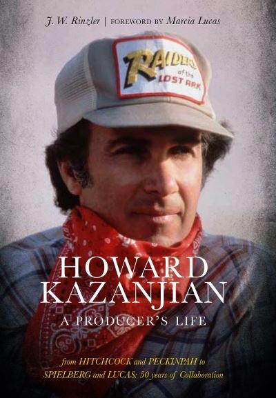Cover for J. W. Rinzler · Howard Kazanjian: A Producer's Life (Innbunden bok) (2021)