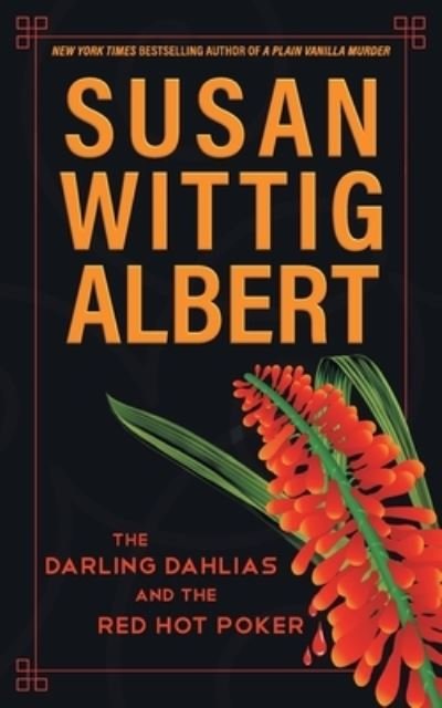 Cover for Susan Wittig Albert · The Darling Dahlias and the Red Hot Poker (Bok) (2022)