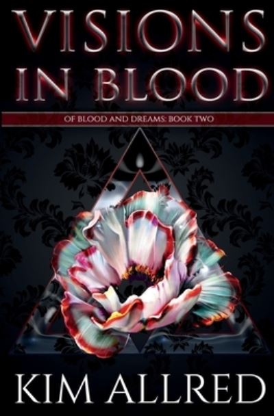 Visions in Blood - Kim Allred - Kirjat - Storm Coast Publishing - 9781953832184 - perjantai 21. lokakuuta 2022