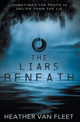 Cover for Heather Van Fleet · The Liars Beneath (Hardcover Book) (2022)