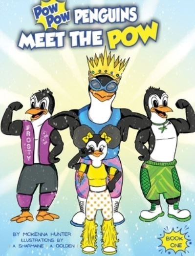 Cover for McKenna Hunter · Pow Pow Penguins Meet The Pow (Hardcover bog) (2021)