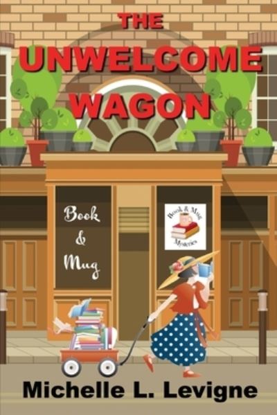 Cover for Michelle Levigne · The Unwelcome Wagon, Book &amp; Mug Mysteries Book 1 (Paperback Book) (2022)