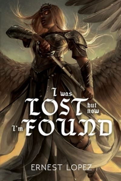 Cover for Ernest Lopez · I Was Lost But Now I'm Found (Paperback Book) (2022)