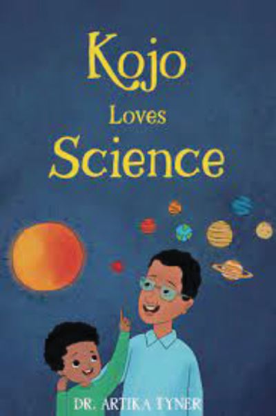 Cover for Artika Tyner · Kojo Loves Science (Book) (2023)