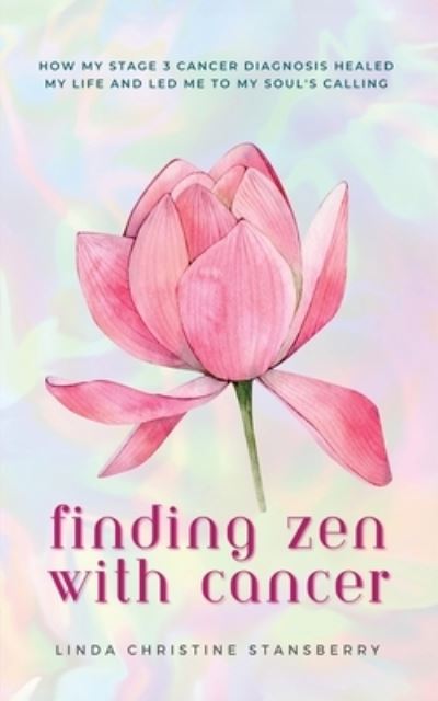 Cover for Linda Christine Stansberry · Finding Zen with Cancer (Book) (2023)