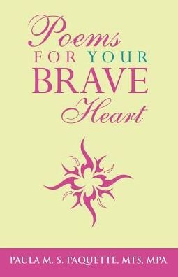 Cover for Mts Mpa Paquette · Poems for Your Brave Heart (Paperback Book) (2017)