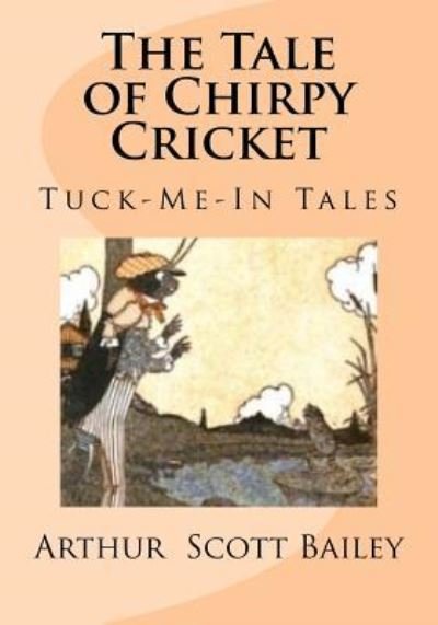Cover for Arthur Scott Bailey · The Tale of Chirpy Cricket (Pocketbok) (2017)