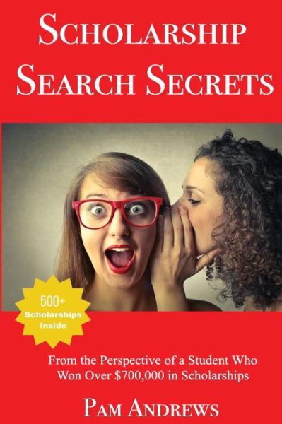 Scholarship Search Secrets - Pam Andrews - Kirjat - CreateSpace Independent Publishing Platf - 9781976475184 - maanantai 1. toukokuuta 2017