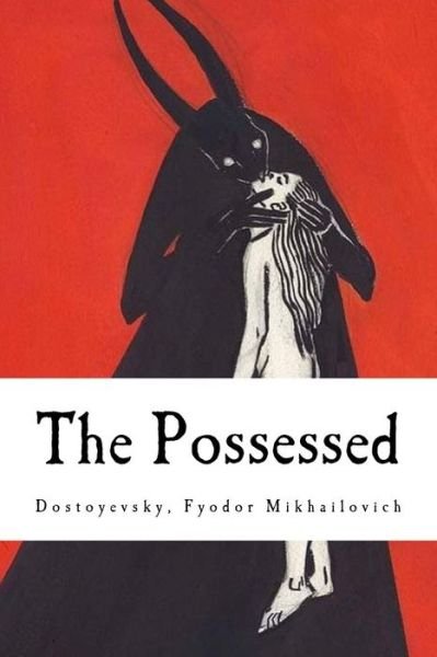 Cover for Dostoyevsky Fyodor Mikhailovich · The Possessed (Pocketbok) (2017)
