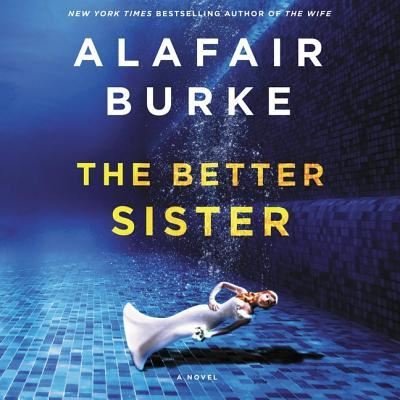 The Better Sister - Alafair Burke - Musik - HarperCollins - 9781982625184 - 16. april 2019