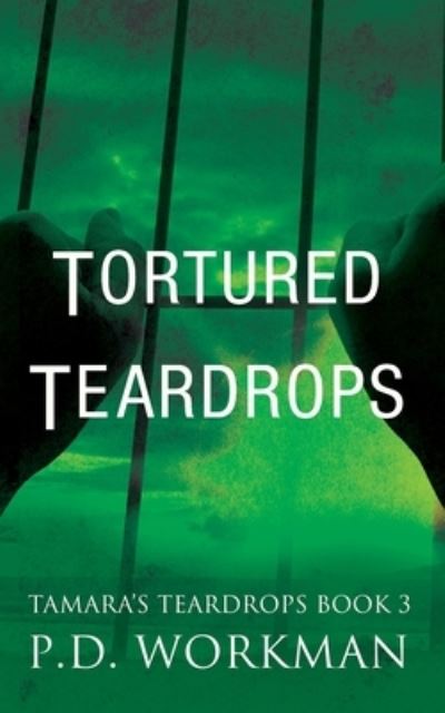 Cover for P D Workman · Tortured Teardrops (Paperback Book) (2018)