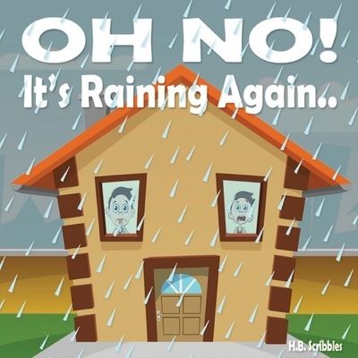 Cover for H B Scribbles · Oh No! It's Raining Again... (Paperback Book) (2019)