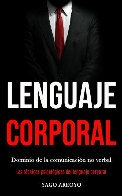 Cover for Yago Arroyo · Lenguaje corporal (Pocketbok) (2020)