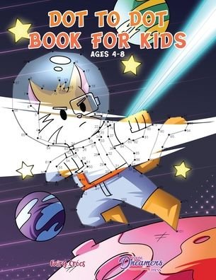 Dot to Dot Book for Kids Ages 4-8: Connect the Dots for Kids, Coloring Book for Kids, Activity Book for Kids - Fun Activities for Kids - Young Dreamers Press - Książki - YDP Creative Inc - 9781990136184 - 7 września 2021