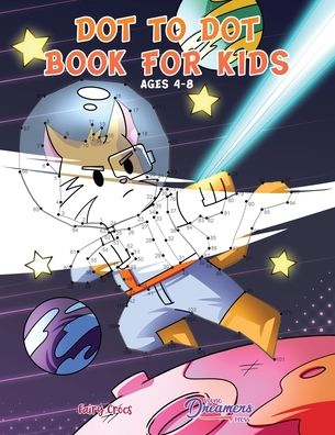 Dot to Dot Book for Kids Ages 4-8: Connect the Dots for Kids, Coloring Book for Kids, Activity Book for Kids - Fun Activities for Kids - Young Dreamers Press - Books - YDP Creative Inc - 9781990136184 - September 7, 2021